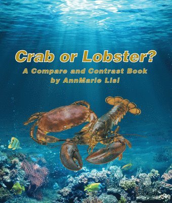 Crab or Lobster? a Compare and Contrast Book 1