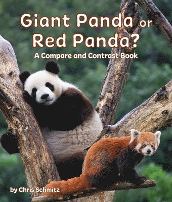 Chris Schmitz - Giant Panda or Red Panda? a Compare and Contrast Book, Häftad