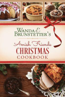Wanda E. Brunstetter's Amish Friends Christmas Cookbook 1