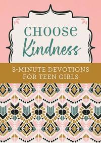 bokomslag Choose Kindness: 3-Minute Devotions for Teen Girls