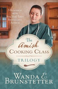 bokomslag The Amish Cooking Class Trilogy: 3 Romances from a New York Times Bestselling Author