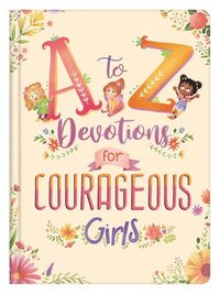 bokomslag A to Z Devotions for Courageous Girls