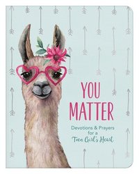 bokomslag You Matter (for Teen Girls): Devotions & Prayers for a Teen Girl's Heart