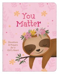 bokomslag You Matter (for Girls): Devotions & Prayers for a Girl's Heart