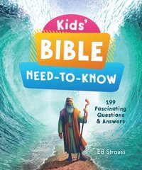 bokomslag Kids' Bible Need-To-Know: 199 Fascinating Questions & Answers