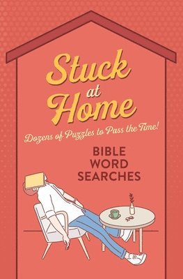 Stuck at Home Bible Word Searches: Dozens of Puzzles to Pass the Time! 1