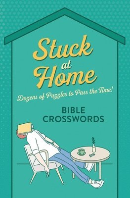 Stuck at Home Bible Crosswords: Dozens of Puzzles to Pass the Time! 1