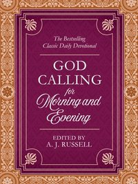 bokomslag God Calling for Morning and Evening: The Bestselling Classic Daily Devotional