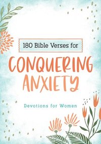 bokomslag 180 Bible Verses for Conquering Anxiety