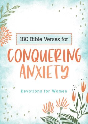 180 Bible Verses for Conquering Anxiety 1