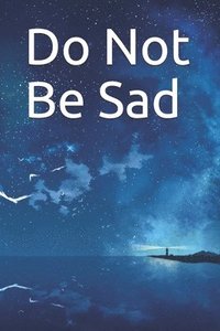 bokomslag Do Not Be Sad