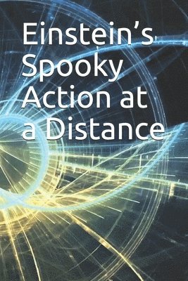 Einstein's Spooky Action at a Distance 1