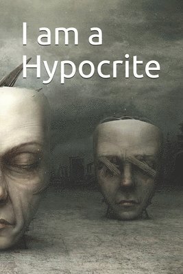 I am a Hypocrite 1