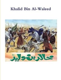 bokomslag Khalid Bin Al-Waleed