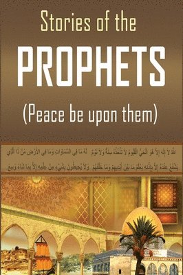 Hafiz Ibn Kathir - Stories of the Prophets, Inbunden