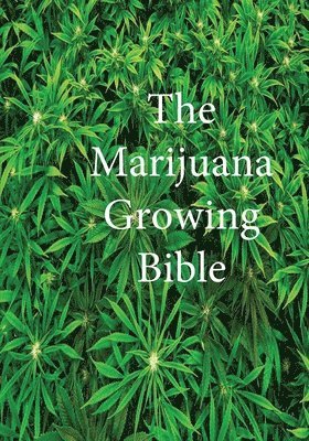 Marijuana Growing Bible
