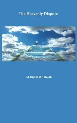 Al-Imam Ibn Rajab Al-Hanbali - Heavenly Dispute, Inbunden. Tillgänglighet: Lägg i varukorg