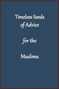 bokomslag Timeless Seeds of Advice for the Muslima
