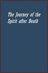bokomslag The Journey of the Spirit after Death