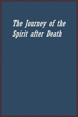 The Journey of the Spirit after Death 1
