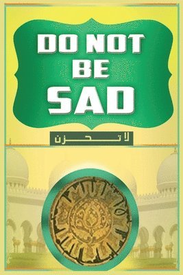 Shaykh Abdullah Al-Qarni - Don't Be Sad, Häftad