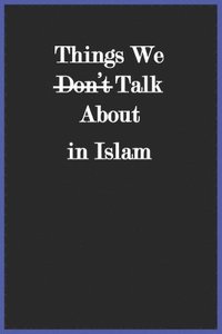 bokomslag Things We Don't Talk About in Islam
