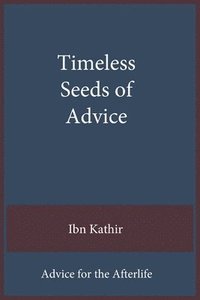 bokomslag Timeless Seeds of Wisdom and Advice