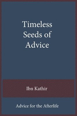 bokomslag Timeless Seeds of Wisdom and Advice