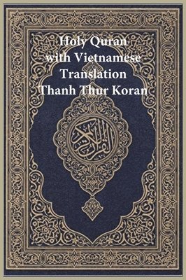 bokomslag Holy Quran with Vietnamese Translation - Clear and Easy to Read