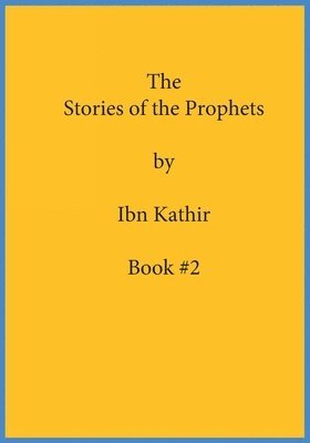 Stories of the Prophets by Ibn Kathir 1