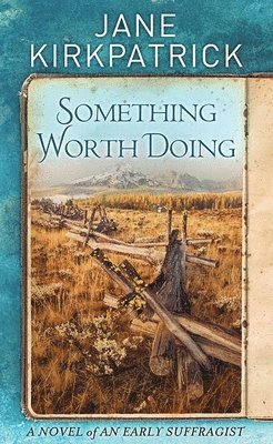 bokomslag Something Worth Doing: A Novel of an Early Suffragist