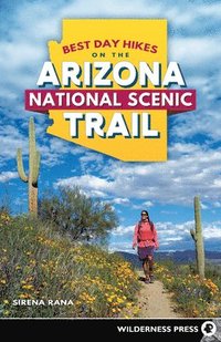 bokomslag Best Day Hikes on the Arizona National Scenic Trail