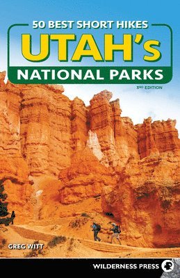 bokomslag 50 Best Short Hikes in Utah's National Parks