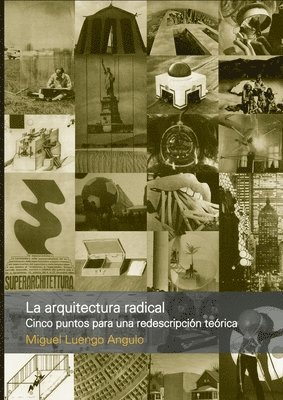 Miguel Luengo Angulo - La arquitectura radical, Häftad