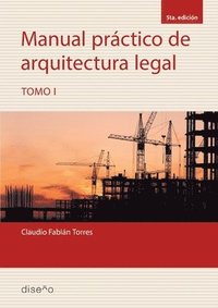 bokomslag Manual práctico de arquitectura legal. Tomo 1