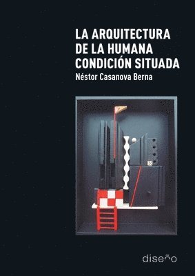 bokomslag La arquitectura de la humana condición situada