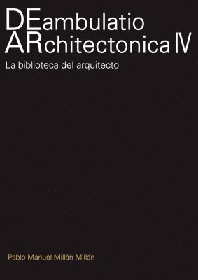 Deambulatio Architectónica IV 1