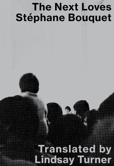 Stéphane Bouquet - Next Loves, Häftad
