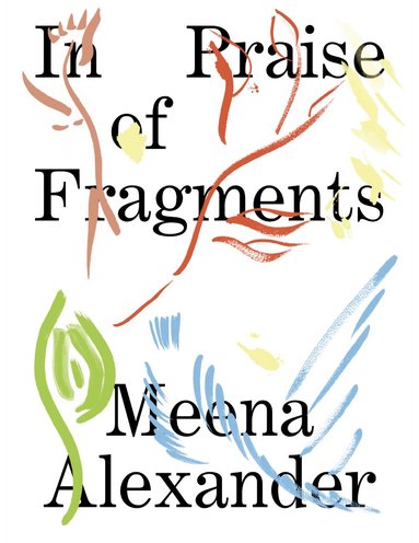 Meena Alexander - In Praise of Fragments, Häftad