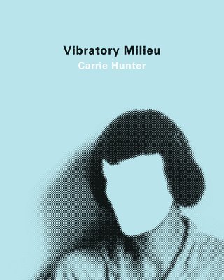 Carrie Hunter - Vibratory Milieu, Häftad