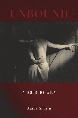 Aaron Shurin, Shurin Aaron - Unbound, Häftad