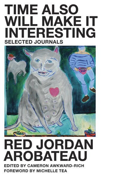 Red Jordan Arobateau, Cameron Awkward-Rich - Time Also Will Make It Interesting, Häftad