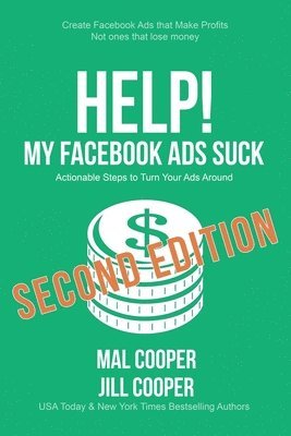 Mal Cooper, Jill Cooper - Help! My Facebook Ads Suck - Second Edition, Häftad
