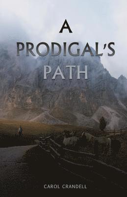 Carol Crandell - A Prodigal's Path, Häftad