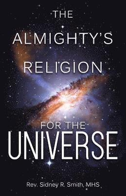 The Almighty's Religion for the Universe 1