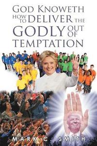 bokomslag God Knoweth How to Deliver the Godly Out of Temptation