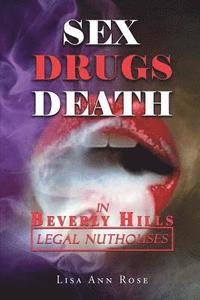 bokomslag SEX, DRUGS, DEATH in BEVERLY HILLS: Legal Nuthouses