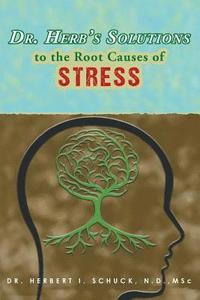 bokomslag Dr. Herb's Solutions to the Root Causes of Stress