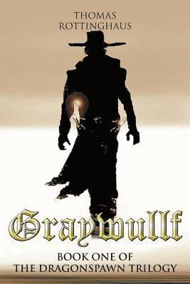 Graywullf: Book One of the Dragonspawn Trilogy 1