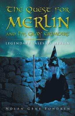 Nolan Fondren - The Quest for Merlin and His Gray Grimoire: The Legendary Tales of Merlin, Häftad
